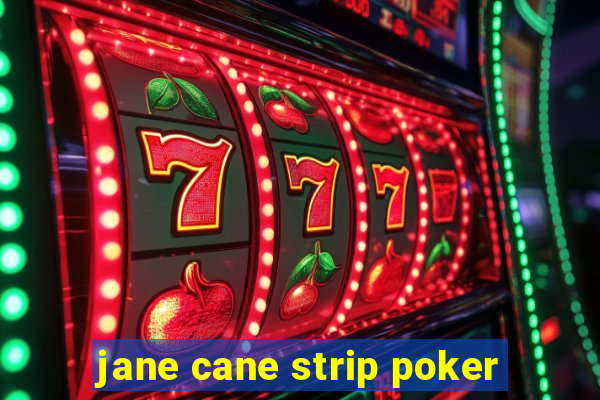 jane cane strip poker